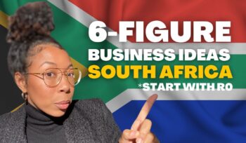 6 figure business ideas for south africa in 2023. start with no money.