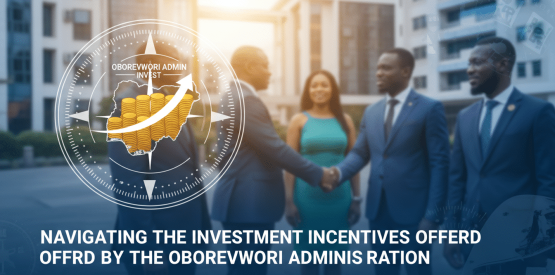 navigating the investment incentives offered by the oborevwori administration