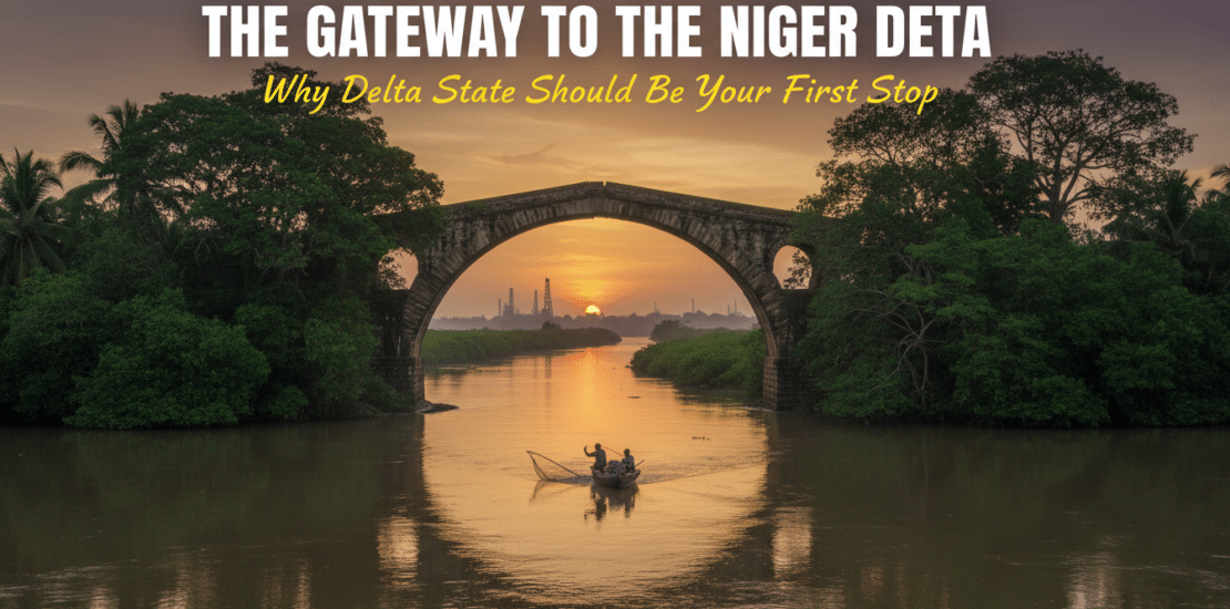 the gateway to the niger delta why delta state should
