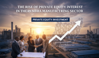 the rise of private equity interest in the anambra manufacturing