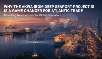 why the akwa ibom deep seaport project is a game